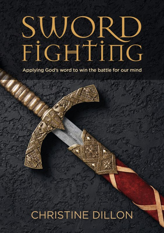Sword Fighting: Applying God’s word to win the battle for our mind