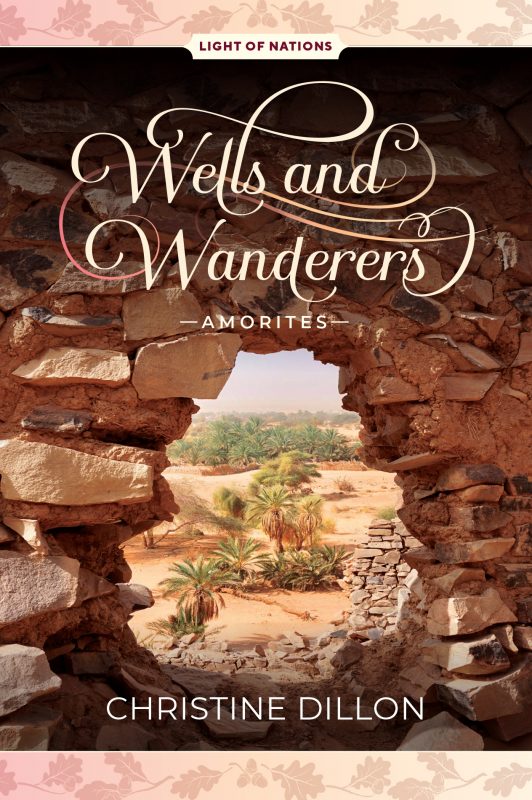 Wells and Wanderers – Amorites (Light of Nations #1)
